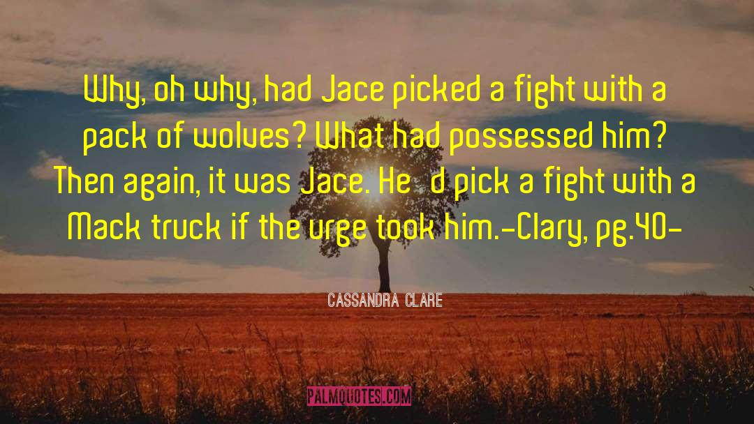 Mack Trucks quotes by Cassandra Clare