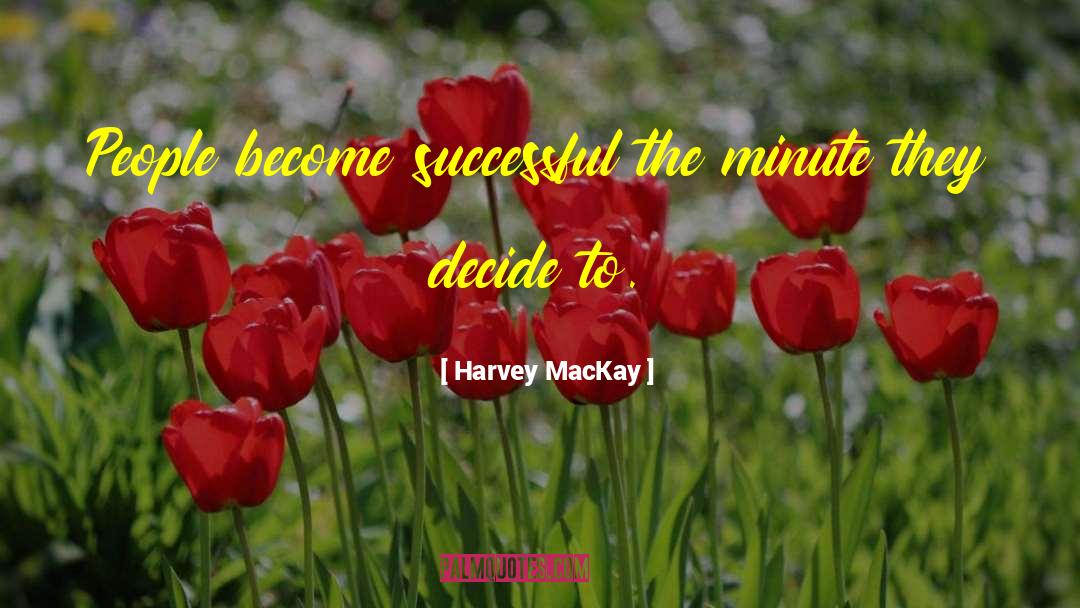 Mackay quotes by Harvey MacKay