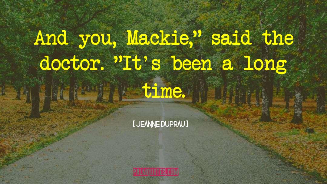 Mackie quotes by Jeanne DuPrau