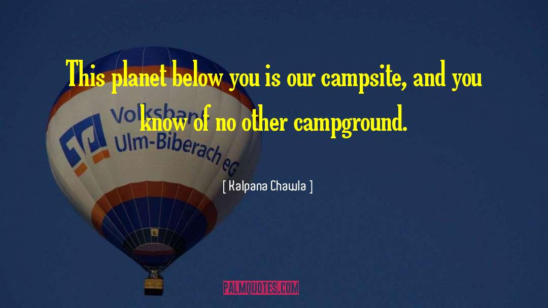 Mackinnons Campground quotes by Kalpana Chawla