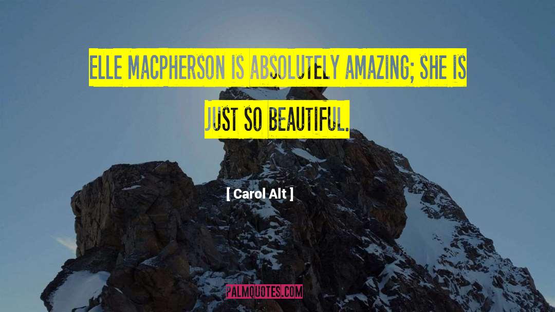 Macpherson Robertson quotes by Carol Alt