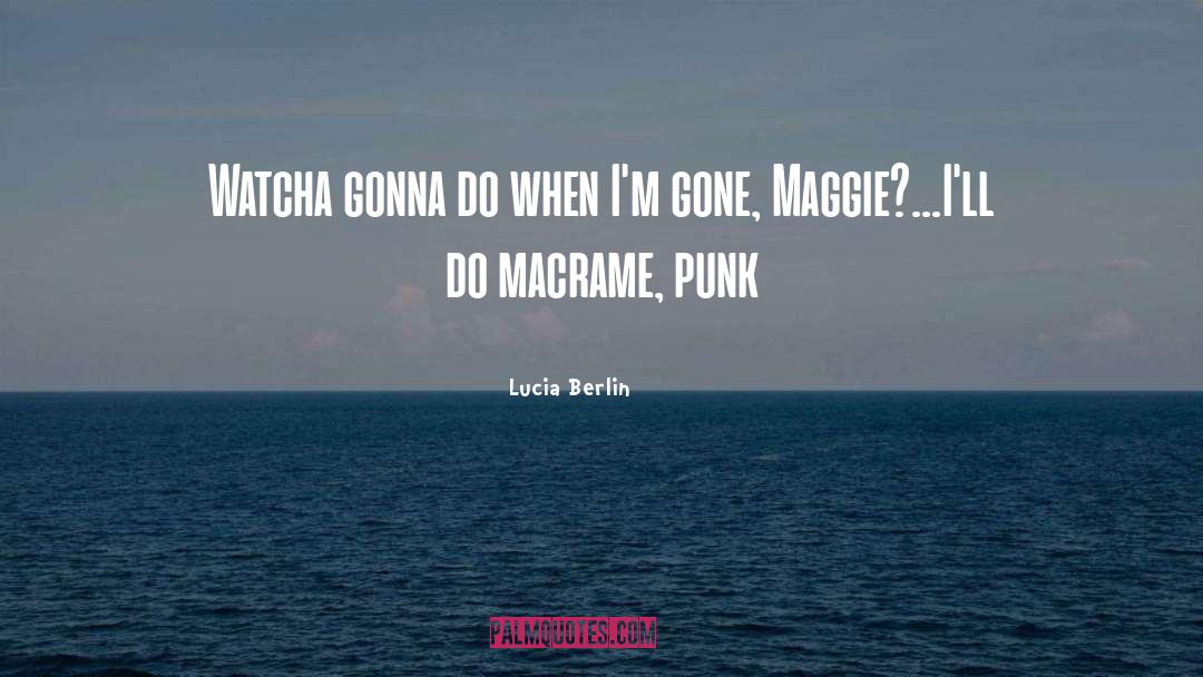 Macrame quotes by Lucia Berlin