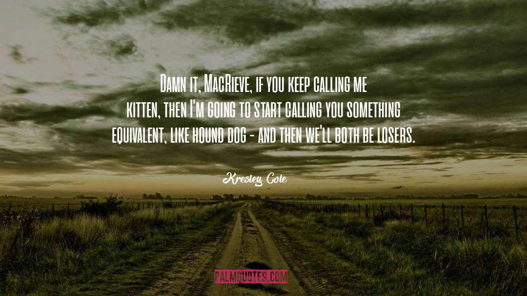 Macrieve quotes by Kresley Cole