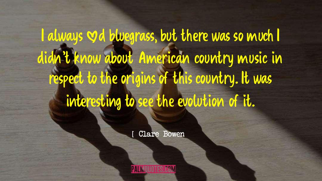 Macro Evolution quotes by Clare Bowen