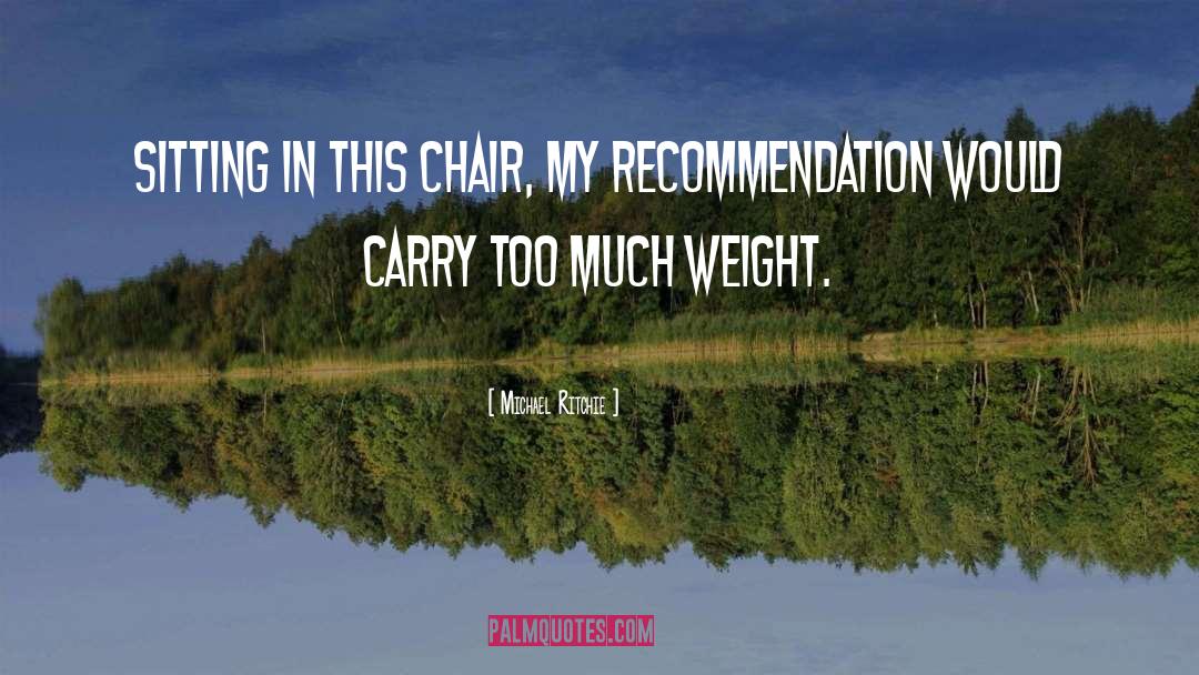Macrobiotics Weight quotes by Michael Ritchie