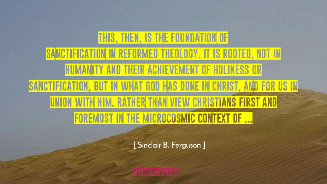 Macrocosm quotes by Sinclair B. Ferguson