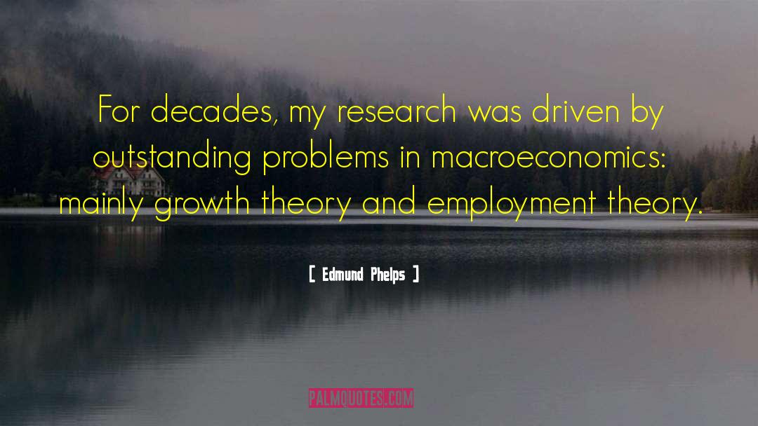 Macroeconomics quotes by Edmund Phelps