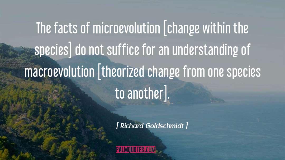 Macroevolution quotes by Richard Goldschmidt