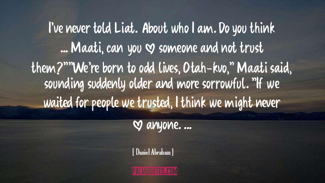 Mad About Love quotes by Daniel Abraham