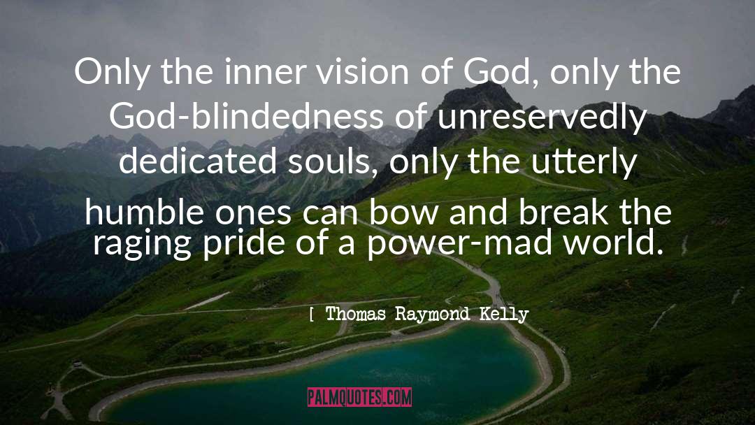 Mad Acts quotes by Thomas Raymond Kelly