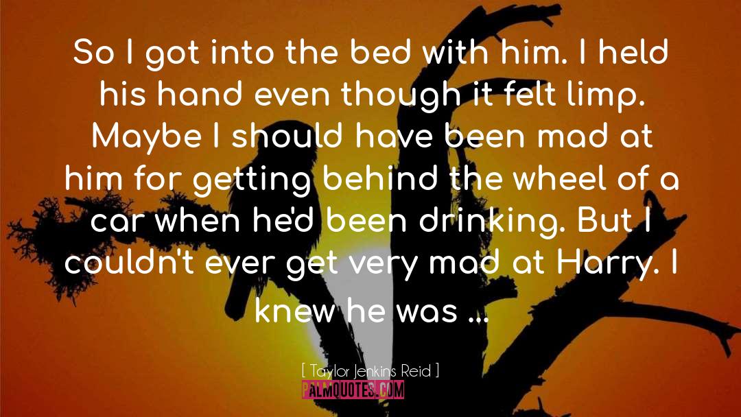 Mad At Him quotes by Taylor Jenkins Reid