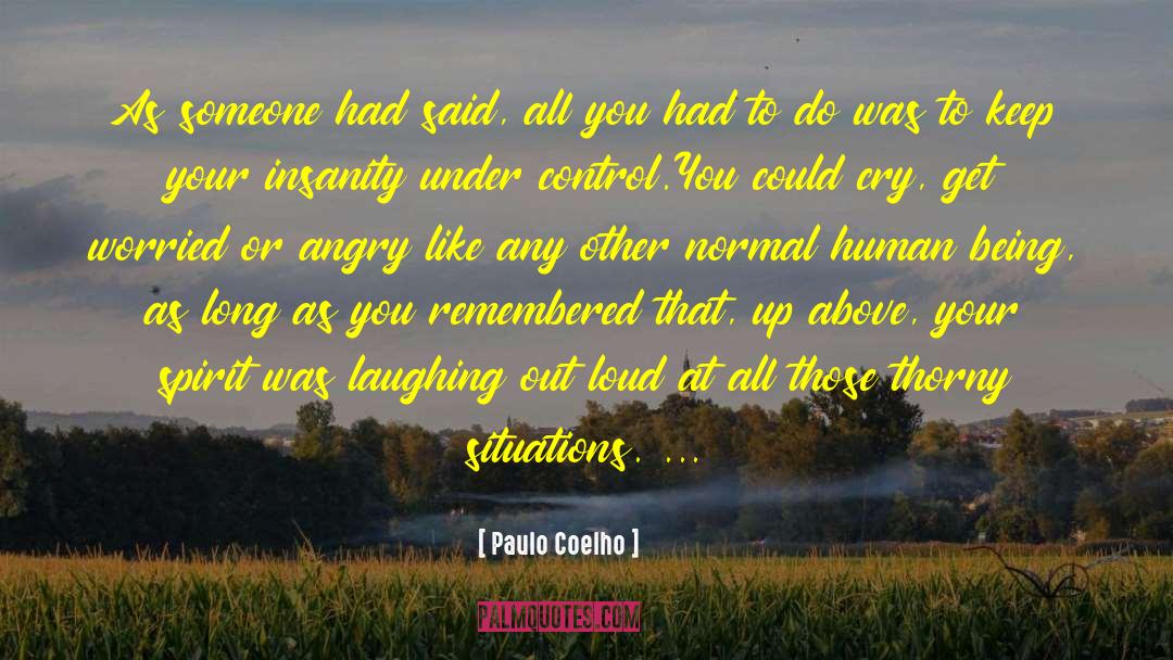 Mad At Someone quotes by Paulo Coelho