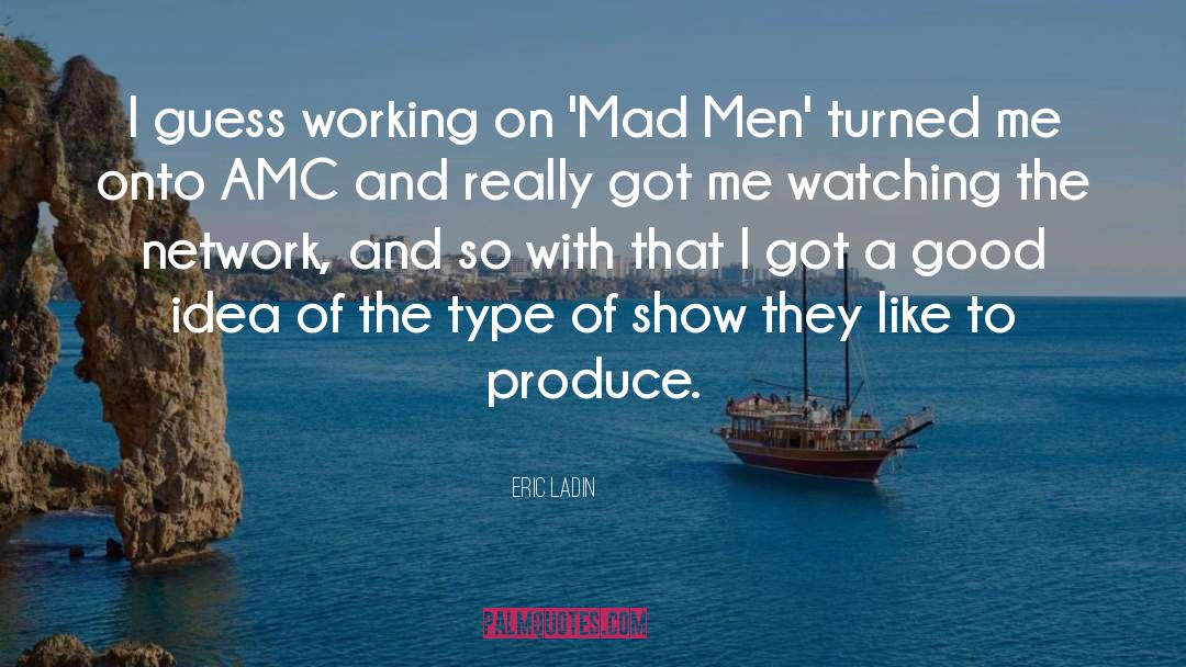 Mad Dogs quotes by Eric Ladin