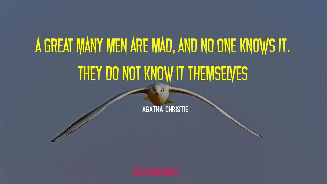 Mad Dogs quotes by Agatha Christie