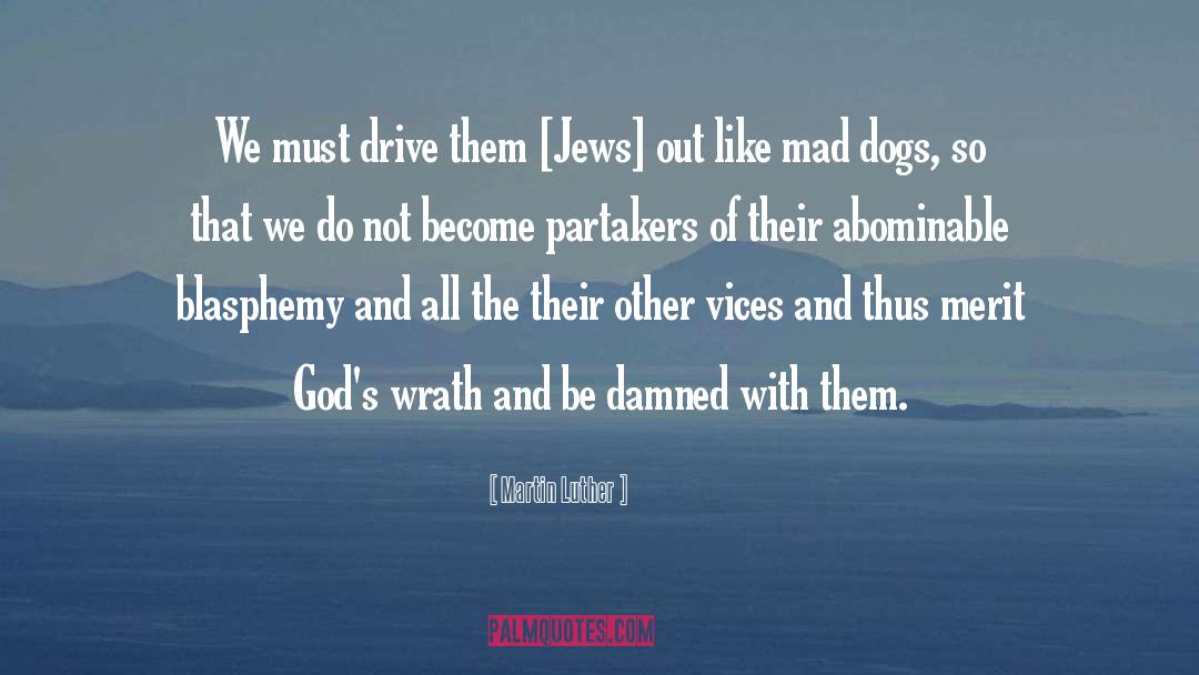 Mad Dogs quotes by Martin Luther