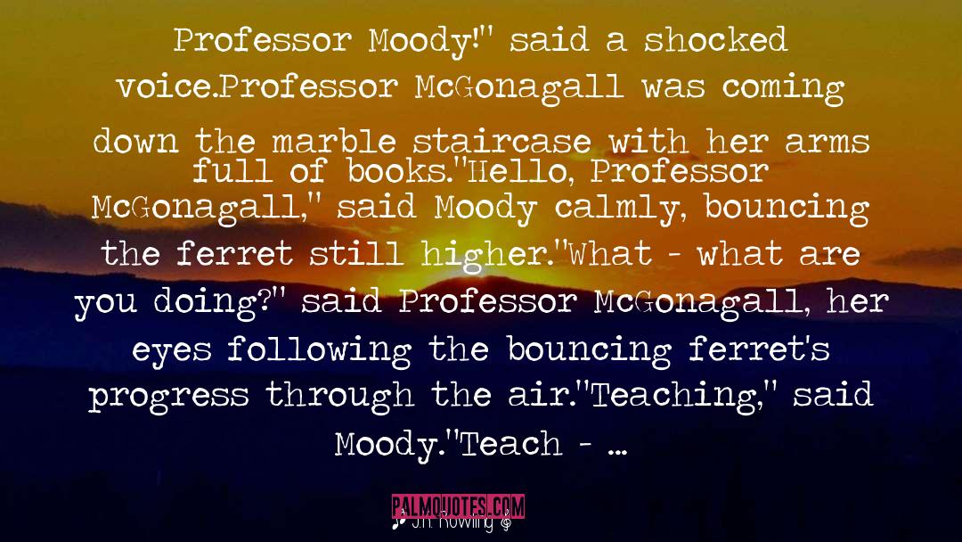 Mad Eye Moody quotes by J.K. Rowling