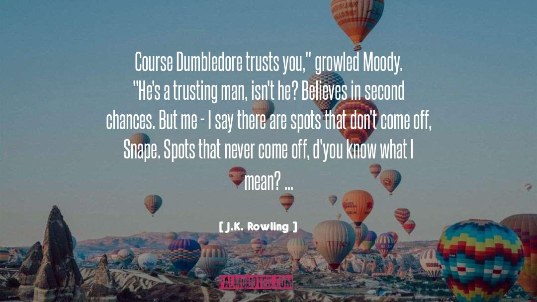 Mad Eye Moody quotes by J.K. Rowling