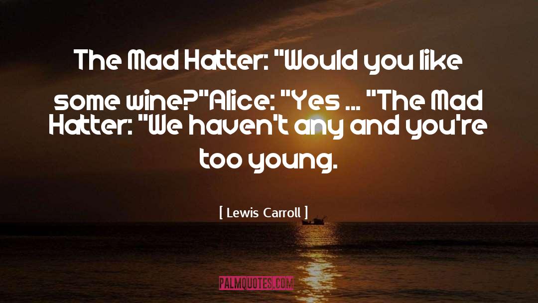 Mad Hatter quotes by Lewis Carroll