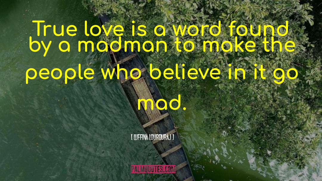 Mad Love quotes by Luffina Lourduraj