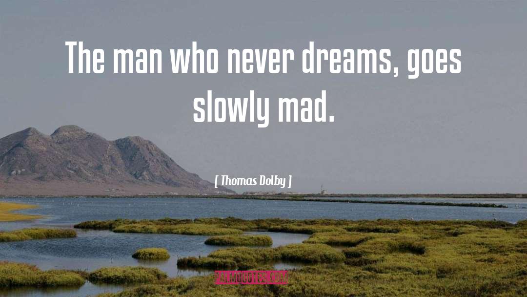 Mad Man Quote quotes by Thomas Dolby