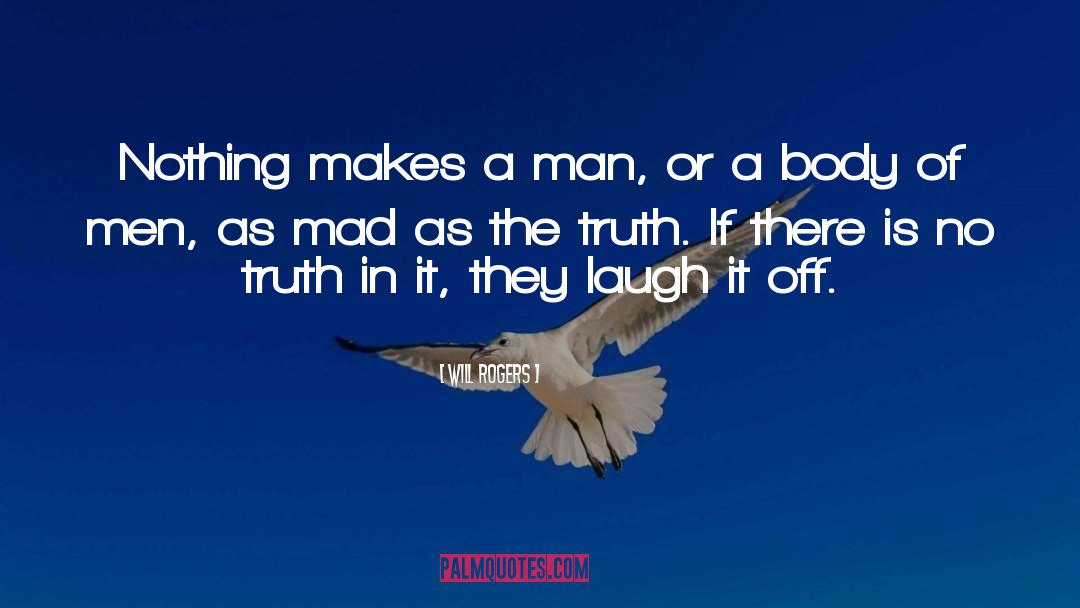 Mad Man Quote quotes by Will Rogers
