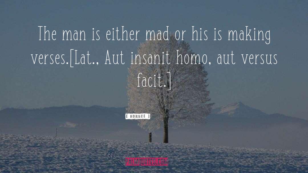 Mad Man Quote quotes by Horace