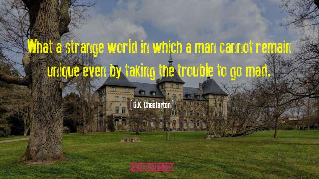Mad Man Quote quotes by G.K. Chesterton