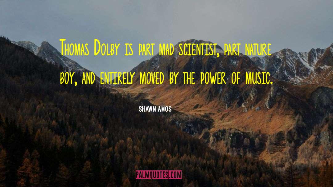 Mad Scientist quotes by Shawn Amos