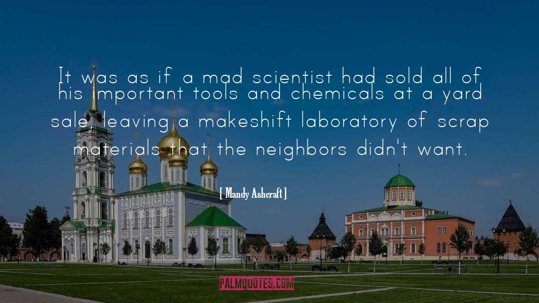 Mad Scientist quotes by Mandy Ashcraft