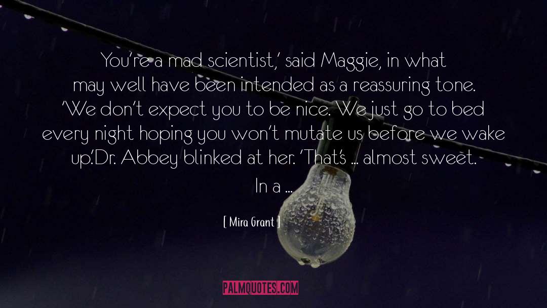 Mad Scientists quotes by Mira Grant