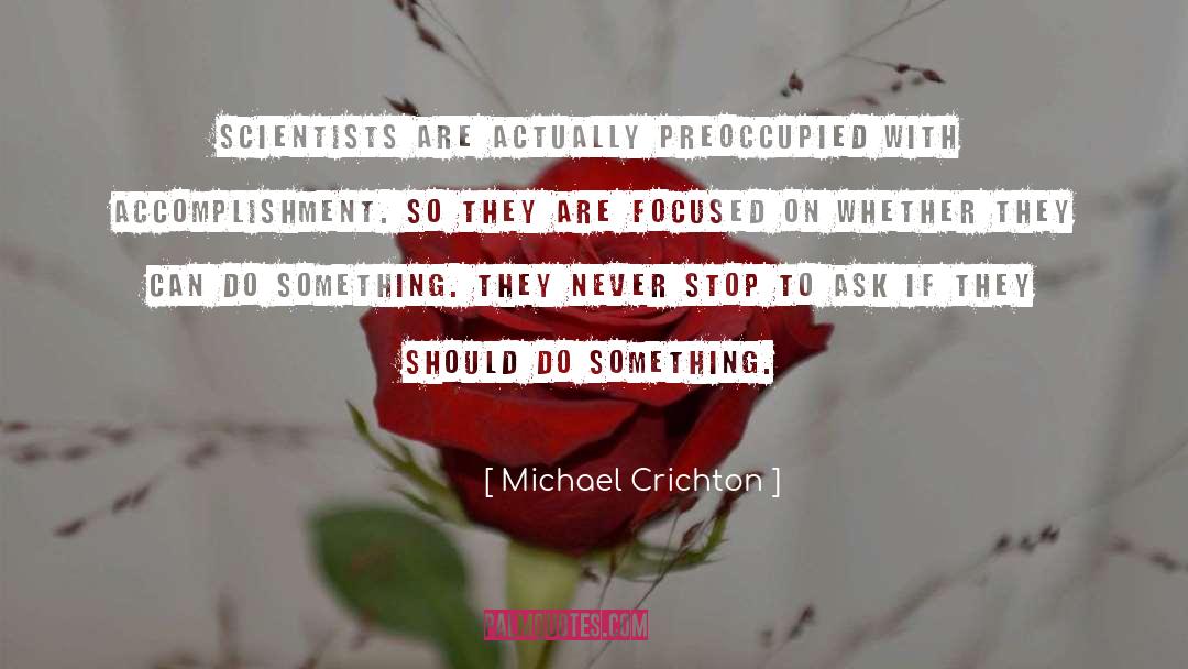 Mad Scientists quotes by Michael Crichton