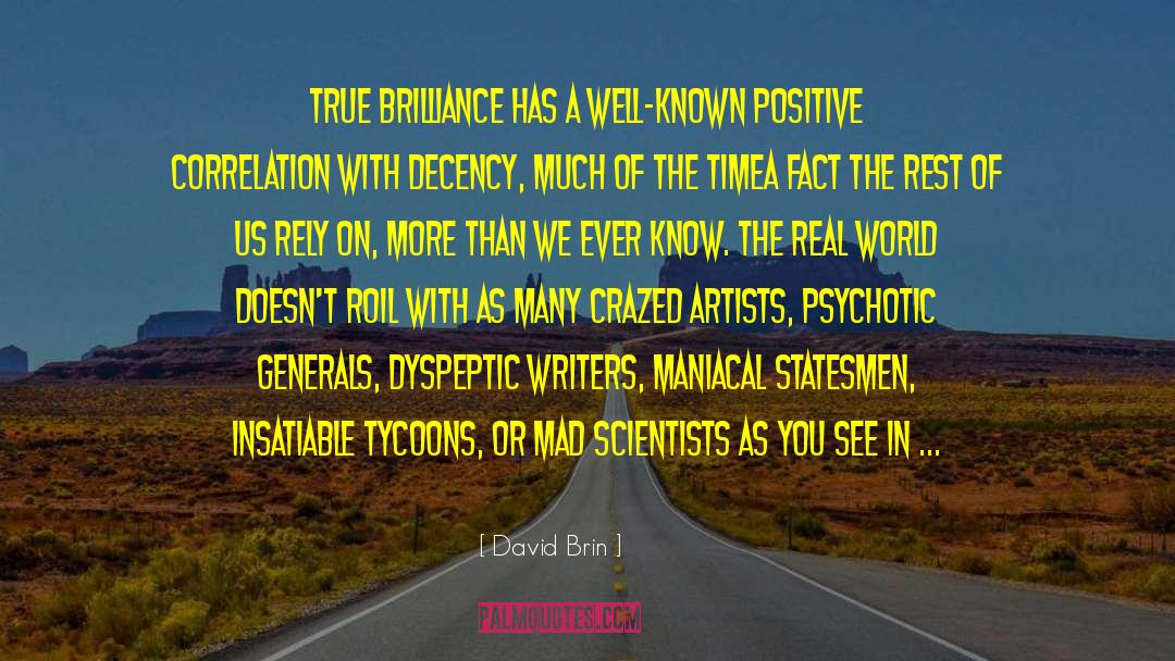 Mad Scientists quotes by David Brin