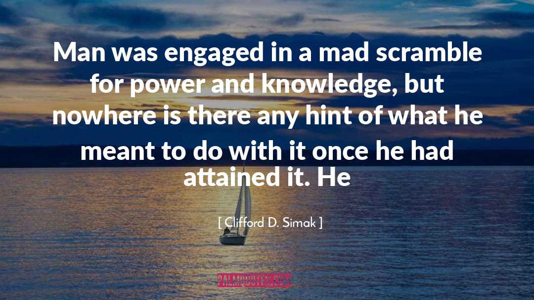 Mad Scramble quotes by Clifford D. Simak