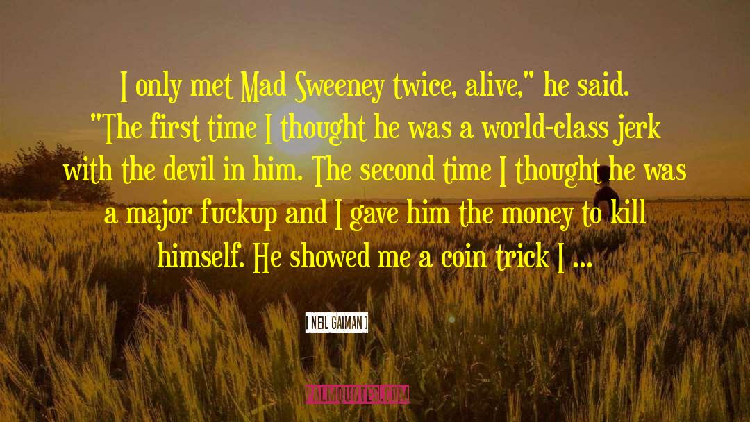Mad Sweeney quotes by Neil Gaiman