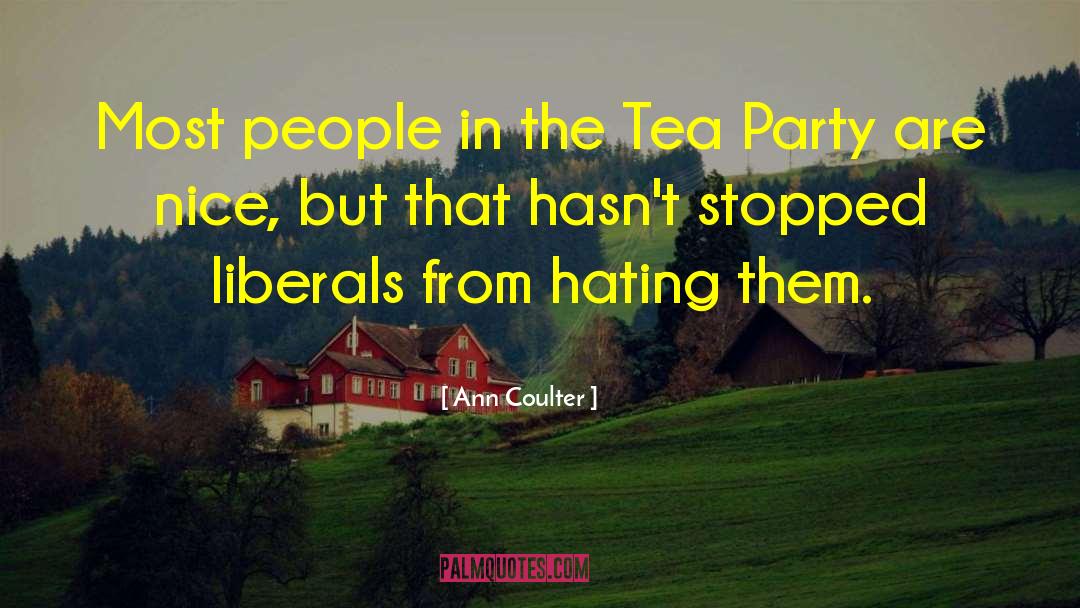 Mad Tea Party quotes by Ann Coulter