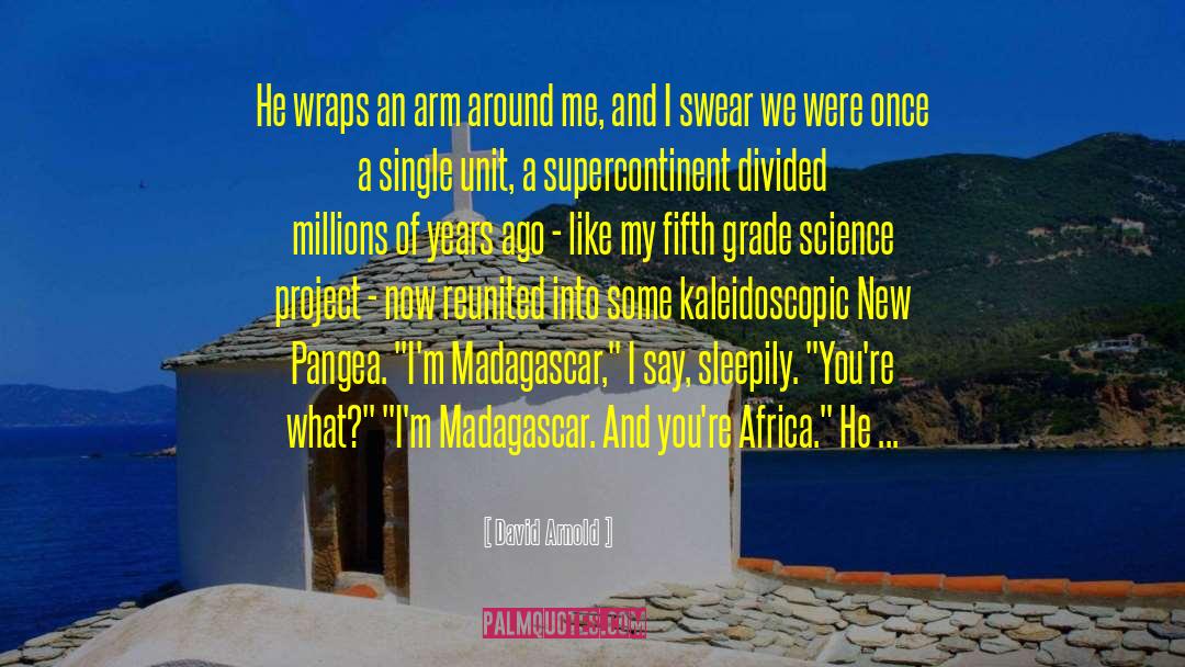 Madagascar quotes by David Arnold