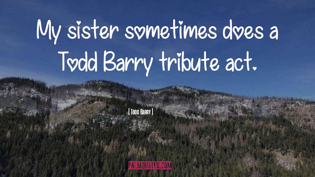 Madame Du Barry quotes by Todd Barry