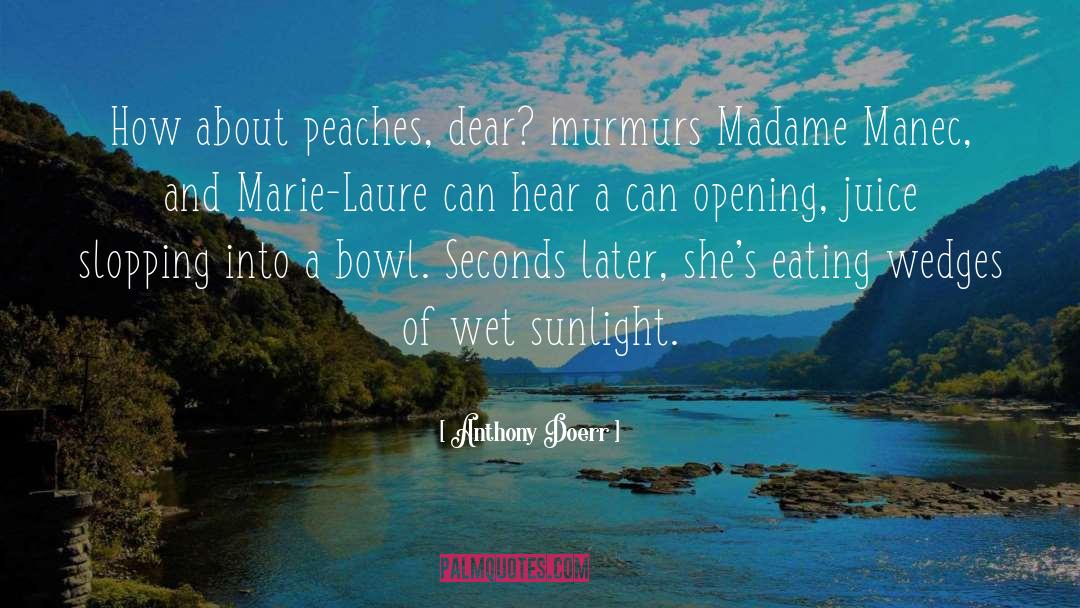 Madame quotes by Anthony Doerr