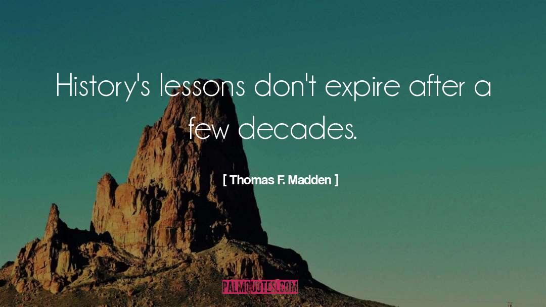 Madden quotes by Thomas F. Madden