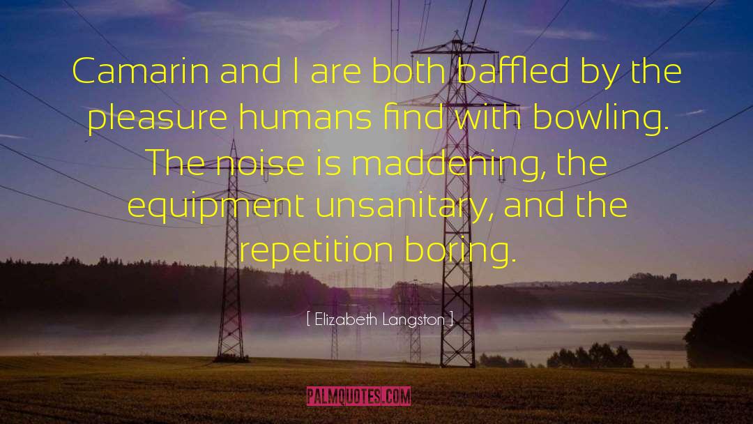 Maddening quotes by Elizabeth Langston