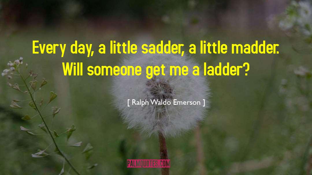 Madder quotes by Ralph Waldo Emerson