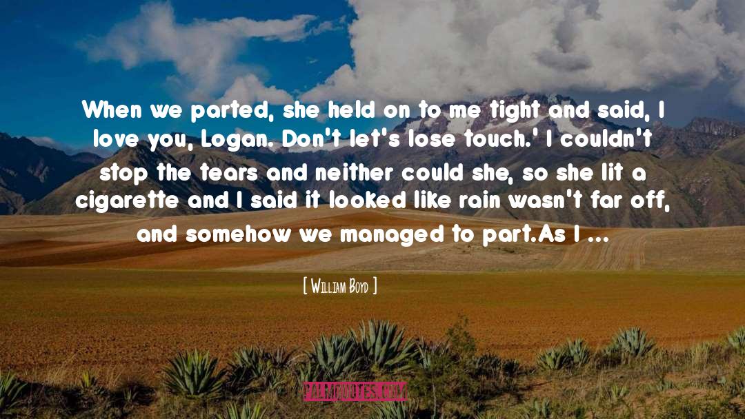 Maddie And Logan quotes by William Boyd