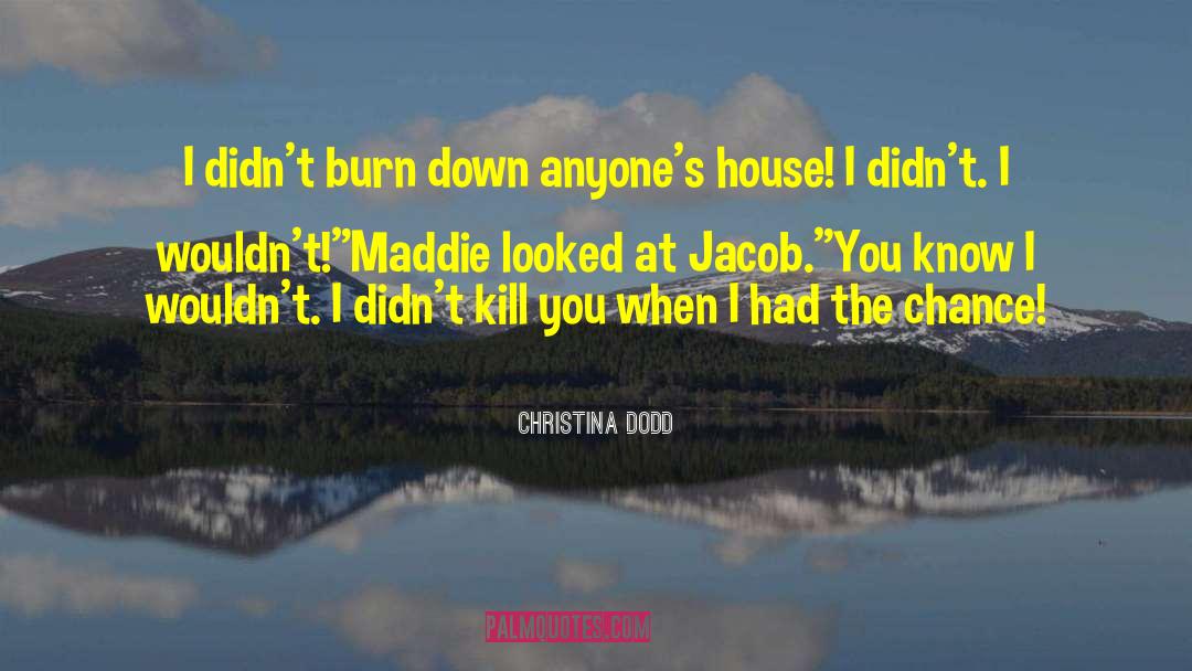 Maddie Bradott quotes by Christina Dodd