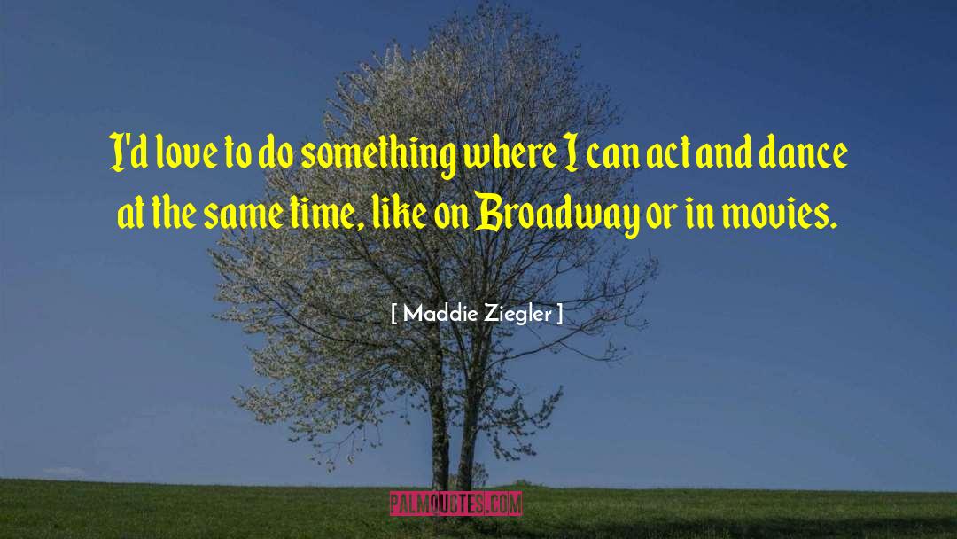 Maddie Bradott quotes by Maddie Ziegler