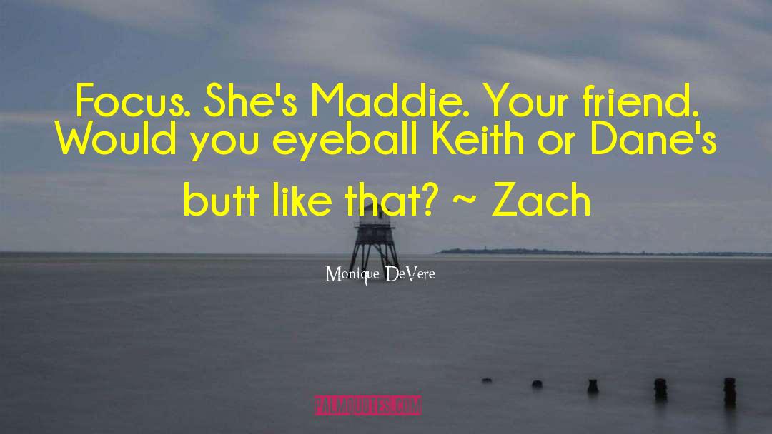 Maddie Brodatt quotes by Monique DeVere