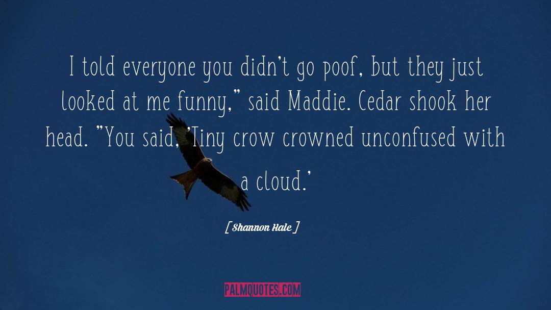 Maddie quotes by Shannon Hale