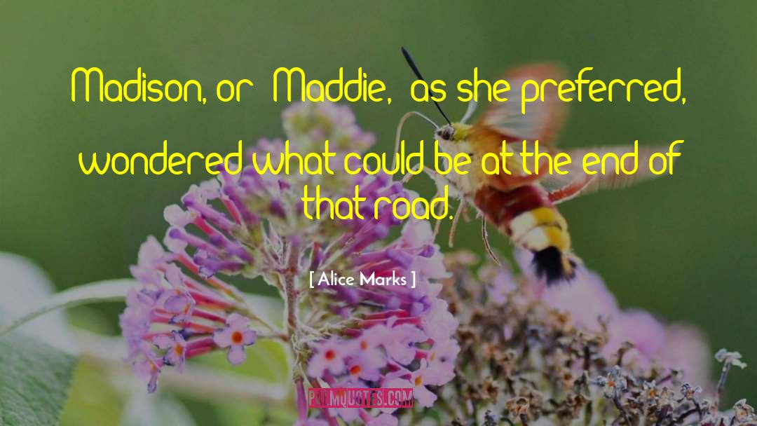 Maddie quotes by Alice Marks