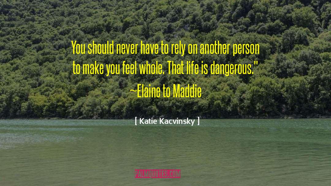 Maddie quotes by Katie Kacvinsky