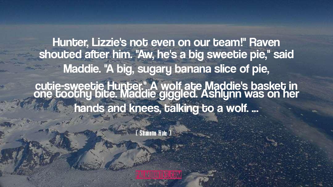 Maddie quotes by Shannon Hale