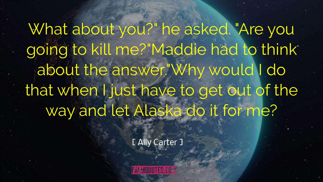 Maddie Sato quotes by Ally Carter